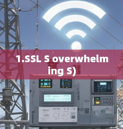 1.SSL S overwhelming S)